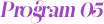 Program 05