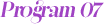 Program 07
